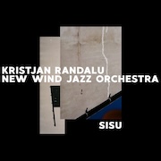 Review: Kristjan Randalu & New Wind Jazz Orchestra - Sisu